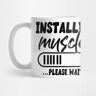 Installing muscles please wait Mug